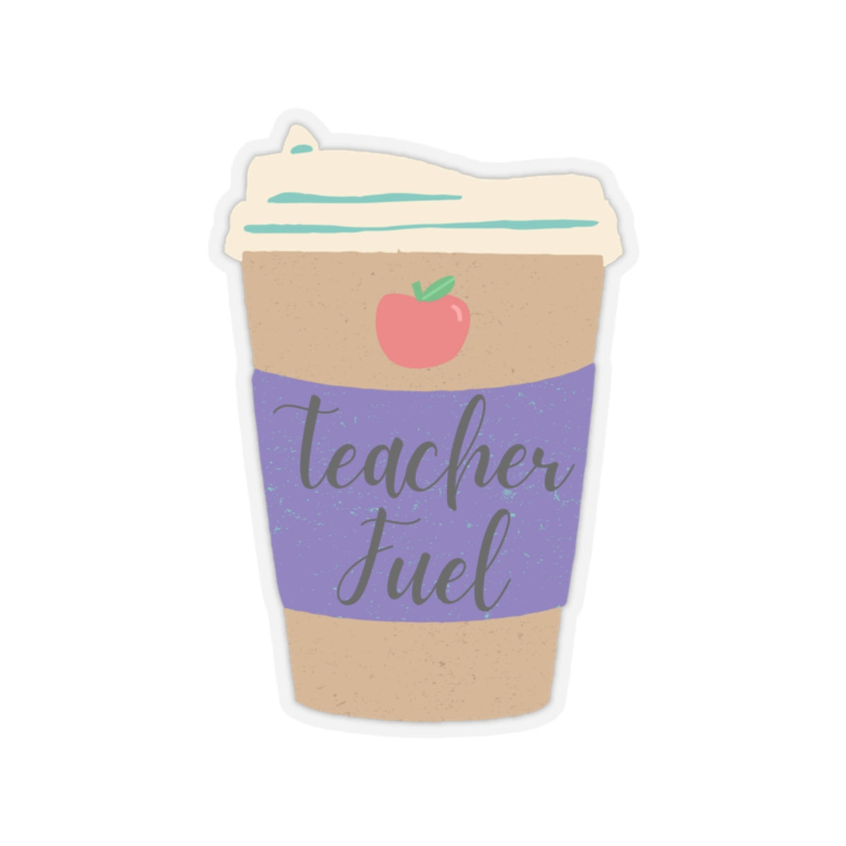 Teacher Fuel Coffee Cup Kiss-Cut Stickers