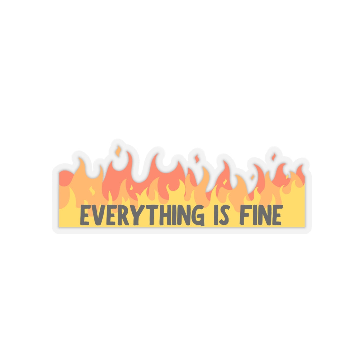 Everything is Fine Flame Kiss-Cut Stickers